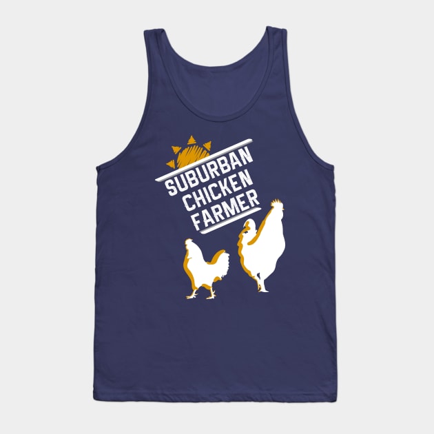 Suburban Chicken Farmer Tank Top by TriHarder12